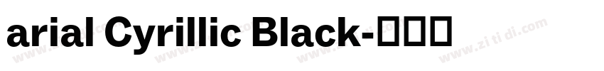 arial Cyrillic Black字体转换 arial Cyrillic Black字体转换